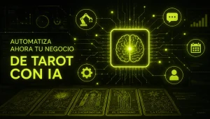 Automatiza ahora tu negocio de tarot con IA